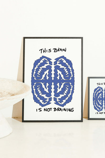 This Brain Is Not Braining | Poster A5