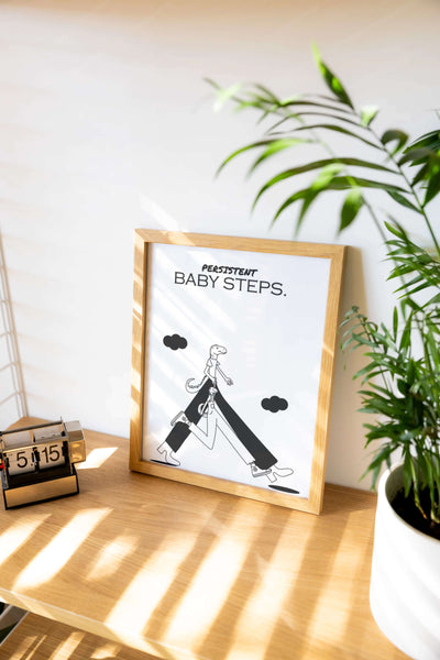 Persistent Baby Steps | Poster A5